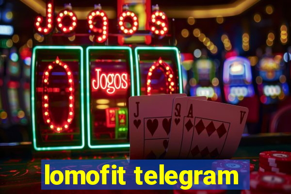 lomofit telegram